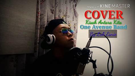 Top kisah antara kita scholars. Kisah Antara Kita - One Avenue Band (Cover By Lah Esnie ...
