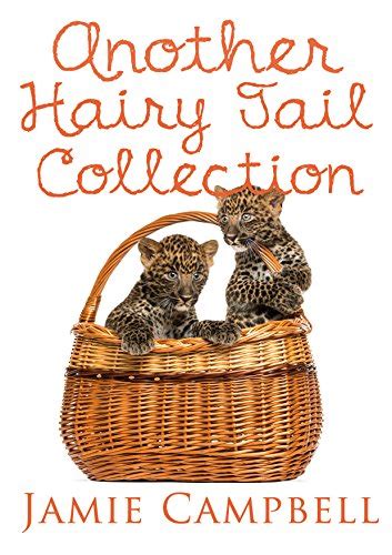 another hairy tail collection the hairy tail book 10 ebook campbell jamie