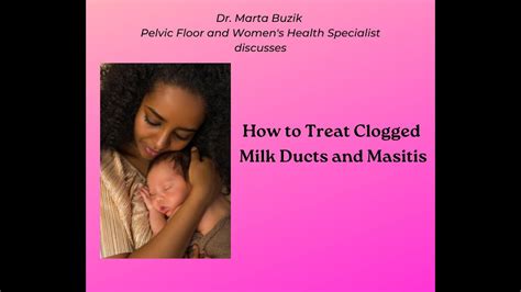 How To Treat Clogged Milk Ducts And Mastitis Youtube