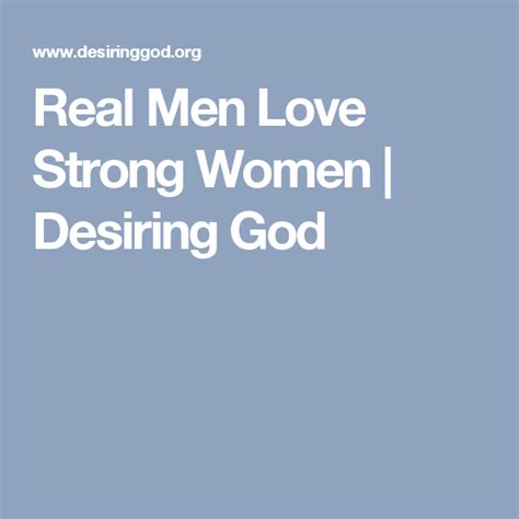 Real Men Love Strong Women Desiring God Strong Women Man In Love