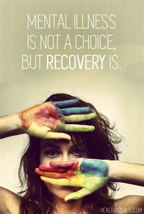 Mental Illness Is Not A Choice But Recovery Is