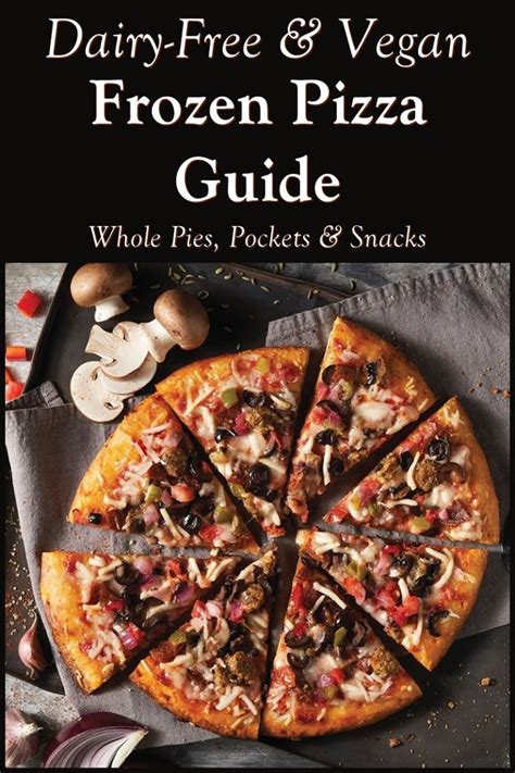 Dairy Free Frozen Pizza Guide To All Vegan Cheeseless Options