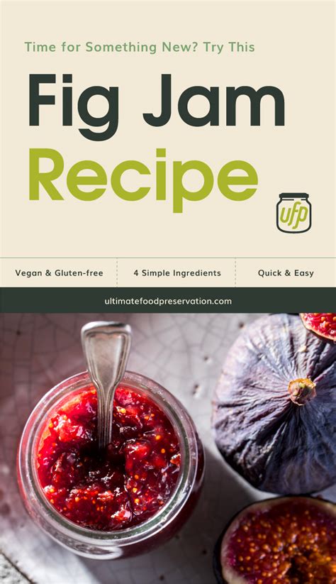 Time For Something New Try This Fig Jam Recipe Ufp