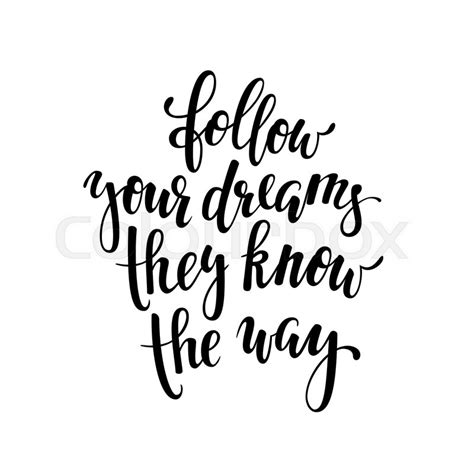 Follow Your Dreams They Know The Way Stock Vector Colourbox