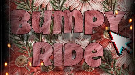 Bumpy Ride Edit Youtube