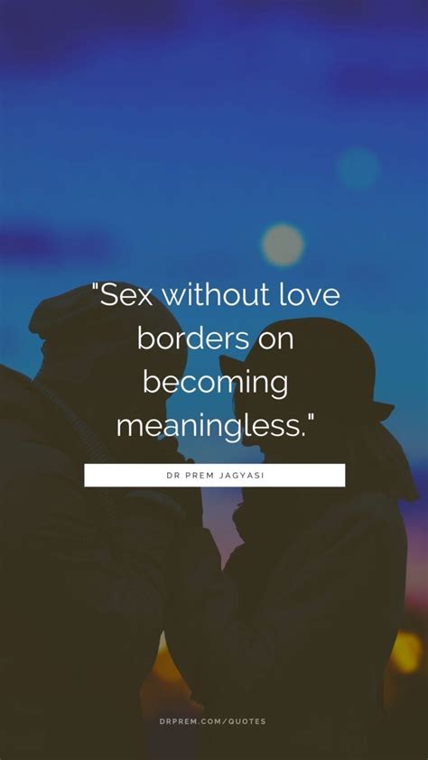 Sex Without Love Borders On Becoming Meaningless