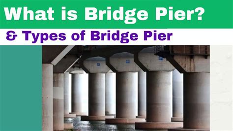 What Is A Bridge Foundation Bridge Pier Types Of Bridge Pier Youtube