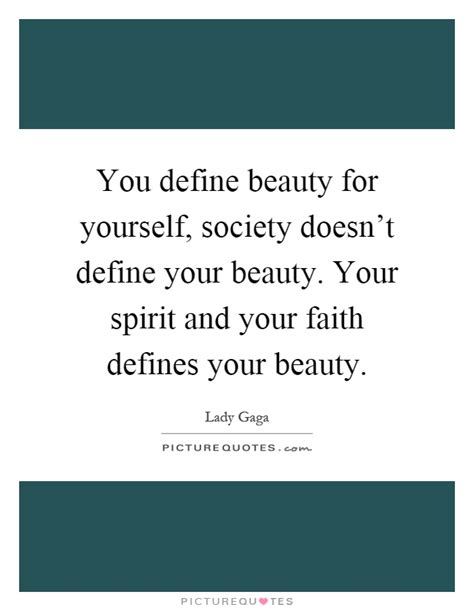 You Define Beauty For Yourself Society Doesnt Define Your