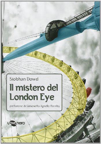 Il Mistero Del London Eye Dowd Siobhan Bandirali S Amazonde Bücher