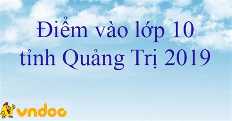 Ngoài điểm thi vào các trường công đáp án môn toán vòng 2 thi vào lớp 10 trường thpt chuyên khtn năm 2021. Tra cứu điểm thi tuyển sinh lớp 10 tỉnh Quảng Trị năm 2019 ...