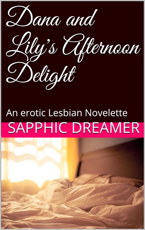 Dana And Lilys Afternoon Delight An Erotic Lesbian Novelette Dana And Lily Come Out Book 7