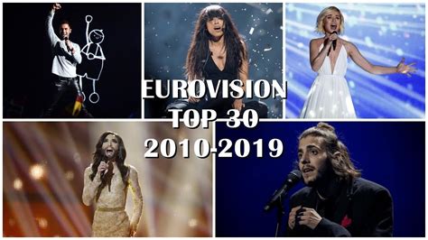 Eurovision Top 30 Of The Decade 2010 2019 Youtube
