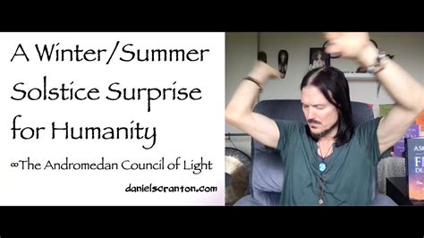A Winter/Summer Solstice Surprise for Humanity ∞The Andromedan Council
