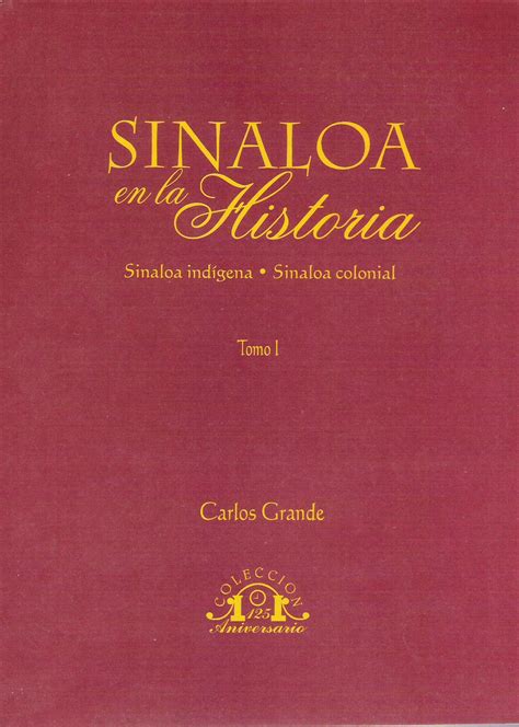 Sinaloa En La Historia Tomo 1 Archivo Histórico General Del Estado