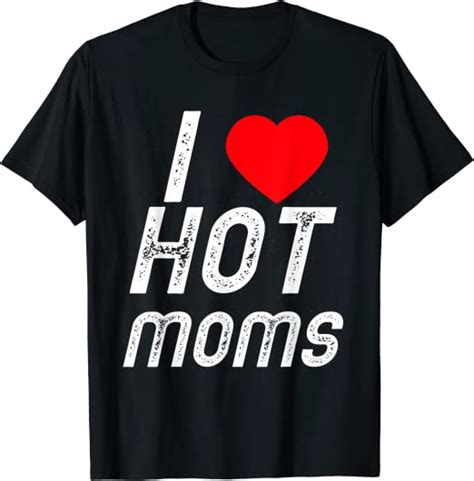 I Love Hot Moms Tshirt Funny Red Heart Love Moms T Shirt Clothing