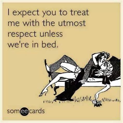 Pin By Malarie Williams On Sexiness With Images Someecards Funny Flirty Memes Ecards Funny