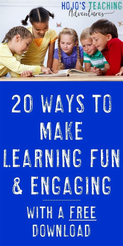 20 ways to make learning fun and engaging {with download} hojo classroom fun fun learning