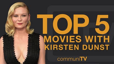 Top 5 Kirsten Dunst Movies Youtube