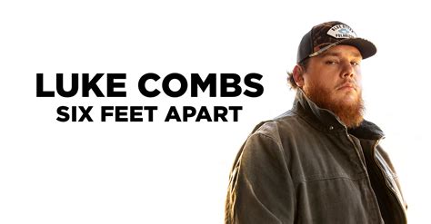 New Song Six Feet Apart Out Now Luke Combs