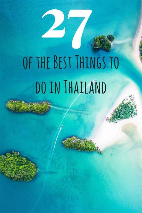 27 Of The Best Things To Do In Thailand Including Bangkok Chiang Mai