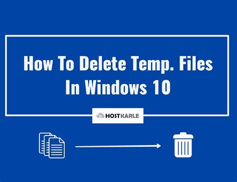 Easy Method How To Delete Temp Files In Windows 10 Hostkarle