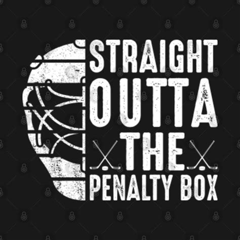 Straight Outta The Penalty Box Ice Hockey T Ice Hockey T Shirt