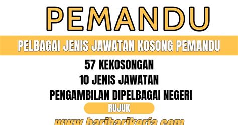 Jawatan kosong pemandu di pelbagai kementerian/jabatan (semenanjung) 1. PELBAGAI JENIS JAWATAN KOSONG PEMANDU