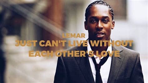 Lemar Just Cant Live Without Each Others Love Official Audio Youtube