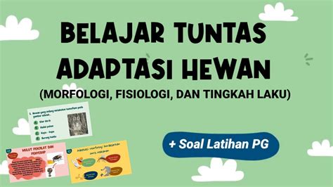 BELAJAR TUNTAS ADAPTASI HEWAN MORFOLOGI FISIOLOGI DAN TINGKAH LAKU