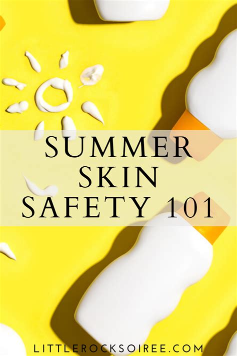Summer Skin Safety 101 Skin Safety Summer Skin Skin