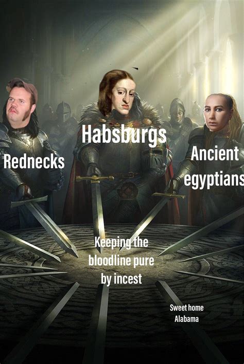 Keeping The Bloodline Pure Rhistorymemes