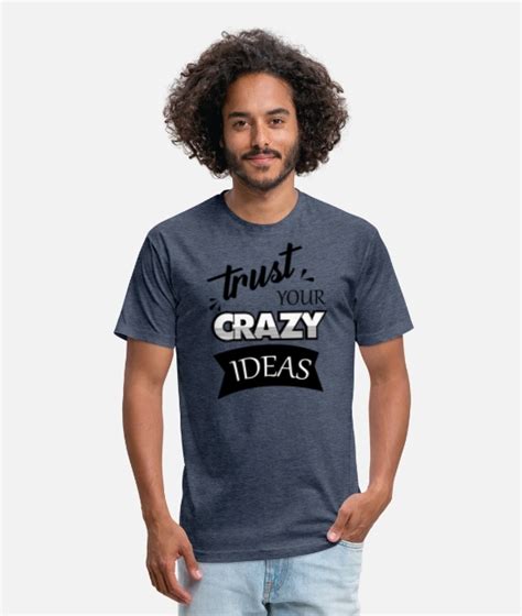 trust your crazy ideas unisex poly cotton t shirt spreadshirt s shirt sport t shirt dye t