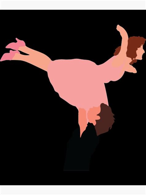 Dirty Dancing Dirty Dancing Lift Poster For Sale By Hazelrosetees