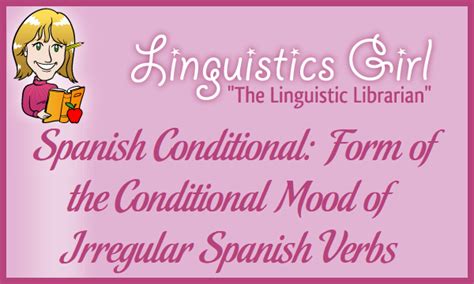 Spanish Conditional Form Of The Conditional Mood Of Irregular Spanish