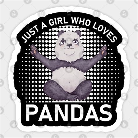 Just A Girl Who Loves Pandas Just A Girl Who Loves Pandas Sticker