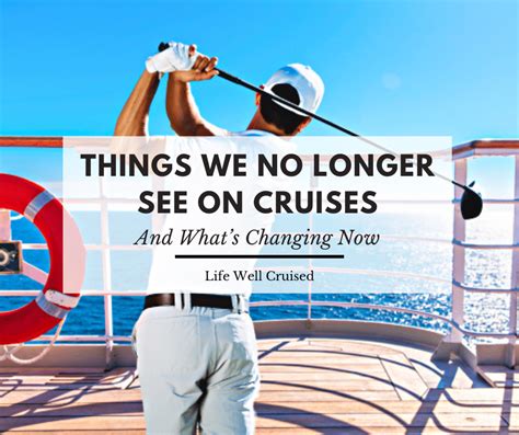 17 Things Youll Never See On A Cruise Again Life Well Cruised