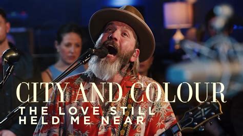 City And Colour The Love Still Held Me Near Cbc Music Live Youtube