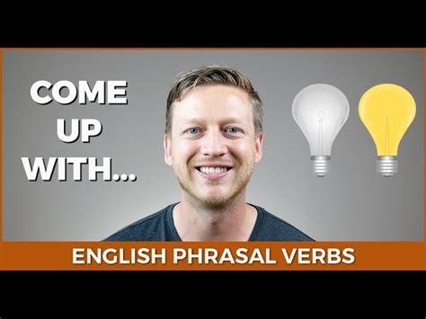 Come Up With Learn English Phrasal Verbs