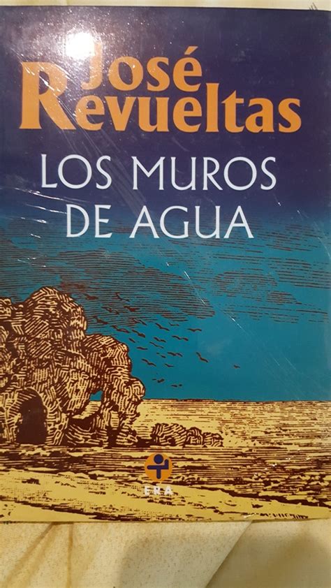 Libro Los Muros De Agua Jose Revueltas Genero Novela Mercado Libre