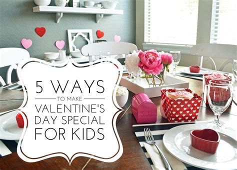 5 Ways To Make Valentines Day Special For Kids Modern Honey