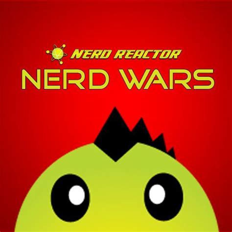 Nerd Reactors Nerd Wars