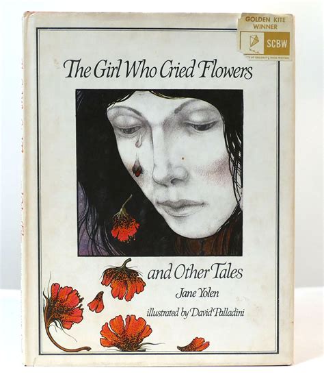 The Girl Who Cried Flowers Jane Yolen First Edition First Printing