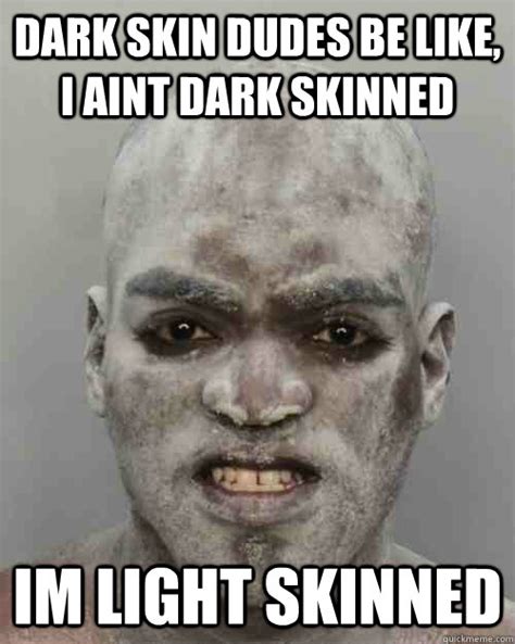 Dark Skin Memes Image Memes At