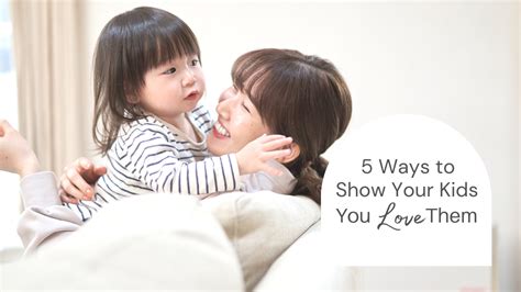 5 Ways To Show Kids You Love Them