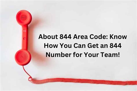 About 844 Area Code Know How You Can Get An 844 Number For Your Team