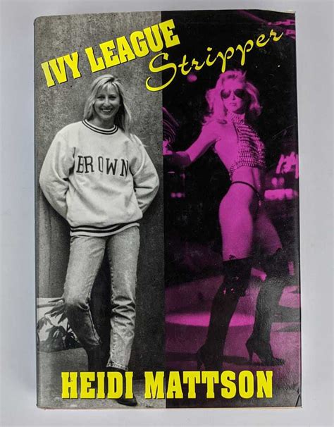 Ivy League Stripper By Heidi Mattson Very Good Hardcover 1995 First