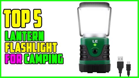 Top 5 Best Lantern Flashlight For Camping 2023 Youtube