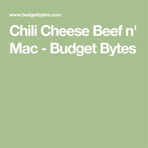 Chili Cheese Beef N Mac Budget Bytes Easy Weeknight Meals Weeknight