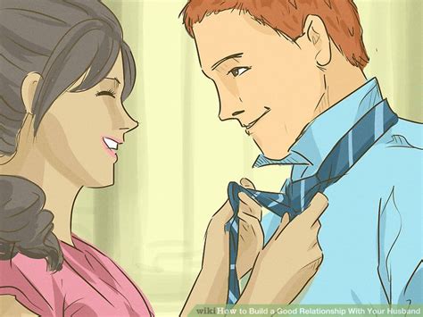 5 Ways To Build A Good Relationship With Your Husband Wikihow