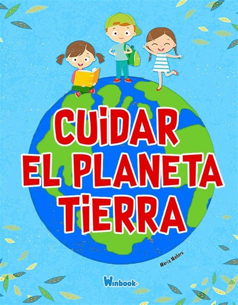 Cuidar El Planeta Tierra Educación Ambiental Niños Ecología 13900